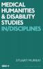 Medical Humanities and Disability Studies
