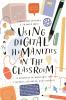 Using Digital Humanities in the Classroom