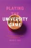 Playing the University Game