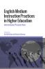 English-Medium Instruction Practices in Higher Education