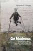 On Madness