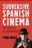 Subversive Spanish Cinema