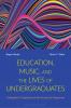 Education Music and the Lives of Undergraduates