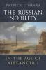 Russian Nobility in the Age of Alexander I