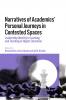 Narratives of Academics' Personal Journeys in Contested Spaces