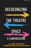Decolonizing the Theatre Space