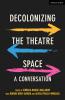 Decolonizing the Theatre Space