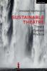 Sustainable Theatre: Theory Context Practice