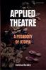 Applied Theatre: A Pedagogy of Utopia