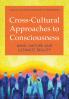 Cross-Cultural Approaches to Consciousness