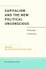 Capitalism and the New Political Unconscious