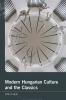Modern Hungarian Culture and the Classics