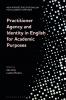 Practitioner Agency and Identity in English for Academic Purposes