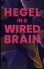 Hegel in a Wired Brain