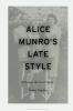 Alice Munro's Late Style