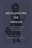 Decolonizing the Undead