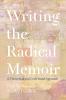 Writing the Radical Memoir