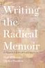 Writing the Radical Memoir