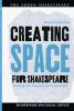 Creating Space for Shakespeare