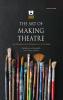 Art of Making Theatre