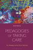 Pedagogies of Taking Care