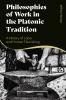 Philosophies of Work in the Platonic Tradition