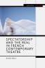 Spectatorship and the Real in French Contemporary Theatre