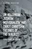On Hellenism Judaism Individualism and Early Christian Theories of the Subject
