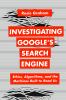 Investigating Google's Search Engine