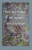 Distance of Irish Modernism