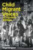 Child Migrant Voices in Modern Britain
