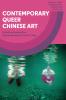 Contemporary Queer Chinese Art