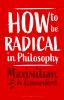 How to be Radical in Philosophy