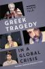 Greek Tragedy in a Global Crisis