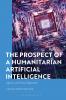 Prospect of a Humanitarian Artificial Intelligence