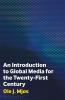 Introduction to Global Media for the Twenty-First Century