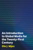 Introduction to Global Media for the Twenty-First Century