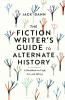 Fiction Writer's Guide to Alternate History