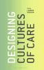 Designing Cultures of Care