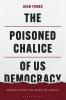 Poisoned Chalice of Us Democracy