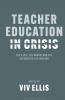 Teacher Education in Crisis