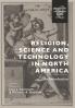 Religion Science and Technology in North America