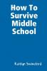 How To Survive Middle School