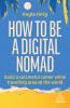 How to Be a Digital Nomad