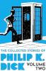THE COLLECTED STORIES OF PHILIP K. DICK VOLUME 2