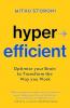 HYPEREFFICIENT: SIMPLE METHODS TO OPTIMISE YOUR BRAIN ANDTRANSFORM THE WAY YOU WORK