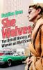 SHE WOLVES: THE UNTOLD HISTORY OF WOMEN ON WALL STREET