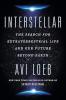 INTERSTELLAR (B PB): THE SEARCH FOR EXTRATERRESTRIAL LIFE AND OUR FUTUREBEYOND EARTH