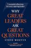 WHY GREAT LEADERS ASK GREAT QUESTIONS: THE 7 ESSENTIAL REFLECTIONS FOR EVERY ASPIRING LEADER