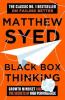 BLACK BOX THINKING (10TH ANNIVERSARY ED): GROWTH MINDSET AND THE SECRETS OF HIGH PERFORMANCE